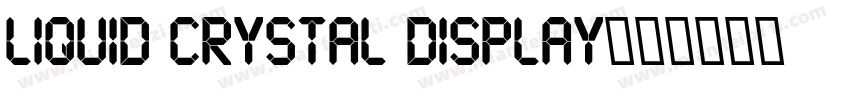 Liquid Crystal Display字体转换
